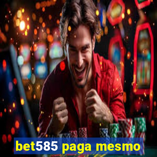 bet585 paga mesmo